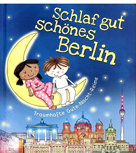 Schlaf gut schönes Berlin: Traumhafte Gute-Nacht Reime von BuchVertrieb Blank